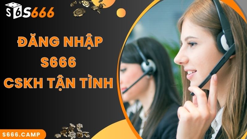 Mách Bạn Cách Thực Hiện S666 Đăng Nhập Chuẩn Xác Nhất 2025 3 CSKH chu đáo, tận tâm khi thực hiện S666 đăng nhập